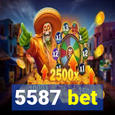 5587 bet
